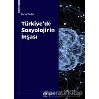 Türkiye’de Sosyolojinin İnşası - Faruk Turğut - DBY Yayınları