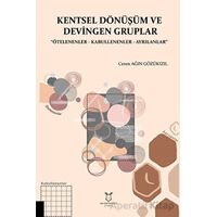 Kentsel Dönüşüm ve Devingen Gruplar - Elif Kara - Akademisyen Kitabevi