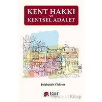 Kent Hakkı Ve Kentsel Adalet - Selahattin Yıldırım - Scala Yayıncılık