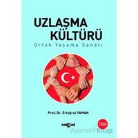 Uzlaşma Kültürü - Ertuğrul Yaman - Akçağ Yayınları