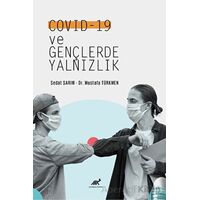 Covid -19 ve Gençlerde Yalnızlık - Mustafa Türkmen - Paradigma Akademi Yayınları