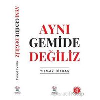 Aynı Gemide Değiliz - Yılmaz Dikbaş - Nergiz Yayınları