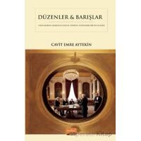 Düzenler & Barışlar - Diplomatik Arabuluculuğun Tarihsel Sosyolojik Bir İncelemesi