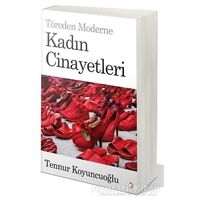 Töreden Moderne Kadın Cinayetleri - Tennur Koyuncuoğlu - Cinius Yayınları