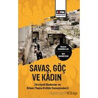 Savaş,Göç ve Kadın (Suriyeli Kadınlar ve Erken Yaşta Evlilik Deneyimleri)