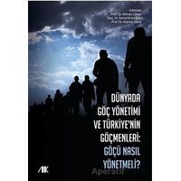 Dünyada Göç Yönetimi ve Türkiyenin Göçmenleri - Ahmet Cihan - Akademik Kitaplar