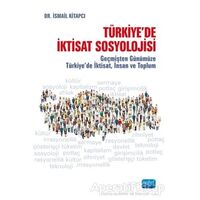 Türkiyede İktisat Sosyolojisi - İsmail Kitapcı - Nobel Akademik Yayıncılık
