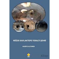 Niğde Kavlaktepe Yeraltı Şehri - Huriye Altuner - Duvar Kitabevi