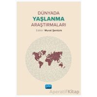 Dünyada Yaşlanma Araştırmaları - Kolektif - Nobel Akademik Yayıncılık