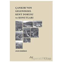 Çankırı’nın Geleneksel Kent Dokusu Ve Konutları - Uğur Demirbağ - Aktif Yayınevi