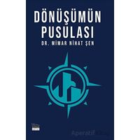 Dönüşümün Pusulası - Nihat Şen - Siyah Beyaz Yayınları