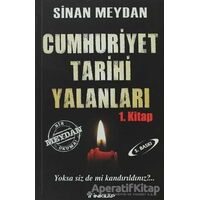 Cumhuriyet Tarihi Yalanları 1 - Sinan Meydan - İnkılap Kitabevi