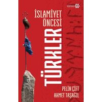 İslamiyet Öncesi Türkler - Pelin Çift - Yeditepe Yayınevi