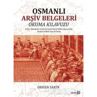 Osmanlı Arşiv Belgeleri Okuma Kılavuzu - Orhan Sakin - Yeditepe Yayınevi