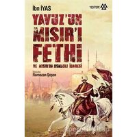 Yavuz’un Mısır’ı Fethi - İbn İyas - Yeditepe Yayınevi