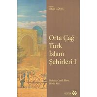 Orta Çağ Türk İslam Şehirleri 1 - Kolektif - Yeditepe Yayınevi