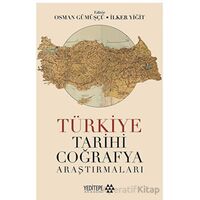 Türkiye Tarihi Coğrafya Araştırmaları - Kolektif - Yeditepe Akademi