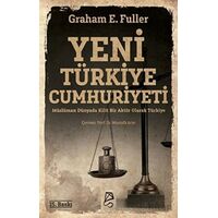 Yeni Türkiye Cumhuriyeti - Graham E. Fuller - Serbest Kitaplar