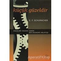 Küçük Güzeldir - E. F. Schumacher - Varlık Yayınları