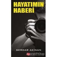 Hayatımın Haberi - Serdar Akinan - Kırmızı Kedi Yayınevi