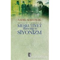 Meşrutiyet İslamcılığı ve Siyonizm - Sadık Albayrak - İz Yayıncılık