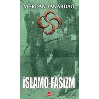 İslamo - Faşizm - Merdan Yanardağ - Kırmızı Kedi Yayınevi