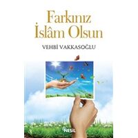 Farkınız İslam Olsun - Vehbi Vakkasoğlu - Nesil Yayınları