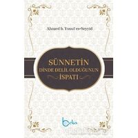 Sünnetin Dinde Delil Olduğunun İspatı - Ahmed b. Yusuf es-Seyyid - Beka Yayınları