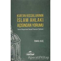 Kuran Kıssalarının İslam Ahlakı Açısından Yorumu - İsmail Kılıç - Ravza Yayınları