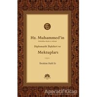 Hz. Muhammedin (S.A.V) Diplomatik İlişkileri ve Mektupları - İbrahim Halil Er - Mevsimler Kitap