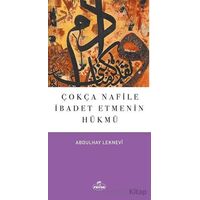 Çokça Nafile İbadet Etmenin Hükmü - Abdulhay Leknevi - Ravza Yayınları