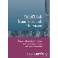 Kitabül-Kesb: İslam İktisadında Helal Kazanç - Muhammed eş-Şeybani - Albaraka Yayınları