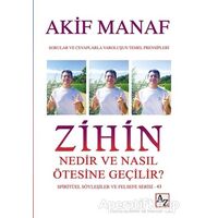 Zihin Nedir ve Nasıl Ötesine Geçilir? - Spiritüel Söyleşiler ve Felsefe Serisi 43