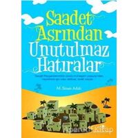 Saadet Asrından Unutulmaz Hatıralar - Kolektif - Uğurböceği Yayınları