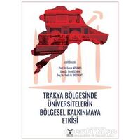 Trakya Bölgesinde Üniversitelerin Bölgesel Kalkınmaya Etkisi - Seda H. Bostancı - Umuttepe Yayınları