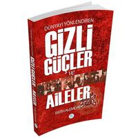 Dünyayı Yönlendiren Gizli Güçler ve Aileler - Maviçatı Yayınları