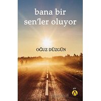 Bana Bir Sen’ler Oluyor - Oğuz Düzgün - Ares Yayınları