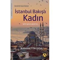 İstanbul Bakışlı Kadın - Burhanettin Uysal - Ares Yayınları