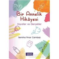 Bir Annelik Hikayesi - Semiha Pınar Cambaz - Arion Yayınevi