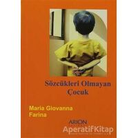 Sözcükleri Olmayan Çocuk - Maria Giovanna Farina - Arion Yayınevi