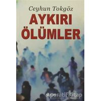 Aykırı Ölümler - Ceyhun Tokgöz - Arion Yayınevi