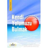 Kendi Yolumuzu Bulmak - Margaret J. Wheatley - Arıtan Yayınevi