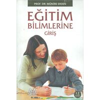 Eğitim Bilimlerine Giriş - Münire Erden - Arkadaş Yayınları