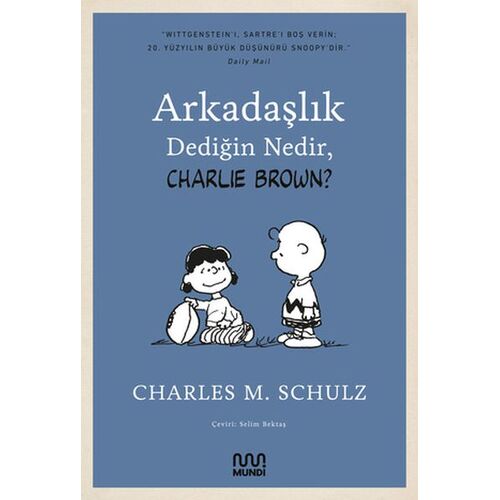 Arkadaşlık Dediğin Nedir, Charlie Brown - Charles M. Schulz - Mundi Kitap