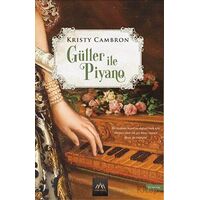 Güller ve Piyano - Kristy Cambron - Arkadya Yayınları