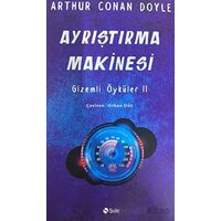 Ayrıştırma Makinesi - Arthur Conan Doyle - Şule Yayınları
