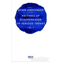 Writings Of Schopenhauer On Various Themes Vol. 1 - Arthur Schopenhauer - Gece Kitaplığı