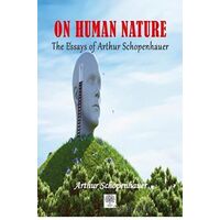 On Human Nature - Arthur Schopenhauer - Platanus Publishing