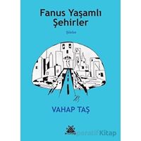 Fanus Yaşamlı Şehirler - Şiirler - Vahap Taş - Artshop Yayıncılık