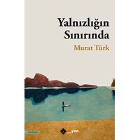 Yalnızlığın Sınırında - Murat Tu¨rk - Aryen Yayınları